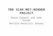 THE SCAR MET-READER PROJECT Steve Colwell and John Turner British Antarctic Survey