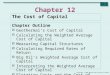 Copyright © 2003 McGraw Hill Ryerson Limited 12-1 Chapter 12 The Cost of Capital Chapter Outline  Geothermal’s Cost of Capital  Calculating the Weighted