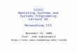 CS162 Operating Systems and Systems Programming Lecture 23 Networking III November 19, 2008 Prof. John Kubiatowicz cs162