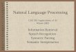 1 Natural Language Processing Information Retrieval Speech Recognition Syntactic Parsing Semantic Interpretation CSE 592 Applications of AI Winter 2003