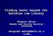 3 November 2005 Finding books beyond the Bodleian Law Library Margaret Watson Reader and faculty Services Librarian margaret.watson@ouls.ox.ac.uk