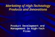 Marketing of High-Technology Products and Innovations Product Development and Management in High-Tech Firms