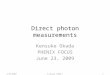 Direct photon measurements Kensuke Okada PHENIX FOCUS June 23, 2009 6/23/20091K.Okada (RBRC)