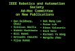 IEEE Robotics and Automation Society Ad-Hoc Committee on New Publications Ken Goldberg, Chair Srinivas Akella Hideki Hashimoto Bill Hamel Katsushi Ikeuchi