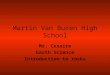 Martin Van Buren High School Mr. Cesaire Earth Science Introduction to rocks