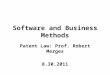 Software and Business Methods Patent Law: Prof. Robert Merges 8.30.2011
