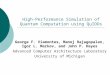 High-Performance Simulation of Quantum Computation using QuIDDs George F. Viamontes, Manoj Rajagopalan, Igor L. Markov, and John P. Hayes Advanced Computer