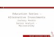 Mutual Investment Club of Cornell Education Series – Alternative Investments Zachary Peskin Senior Analyst - Macroeconomy 1