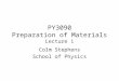 PY3090 Preparation of Materials Lecture 1 Colm Stephens School of Physics