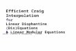 Efficient Craig Interpolation for Linear Diophantine (Dis)Equations & Linear Modular Equations Jain, Clarke & Grumberg CAV08