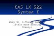 Week 5b.  -Theory (with a little more binding theory) CAS LX 522 Syntax I