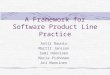 A Framework for Software Product Line Practice Antti Raunio Martti Jansson Sami Hänninen Maria Pirhonen Ari Manninen