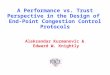Aleksandar Kuzmanovic & Edward W. Knightly A Performance vs. Trust Perspective in the Design of End-Point Congestion Control Protocols