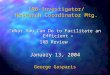 IRB-Investigator/ Research Coordinator Mtg. “What You Can Do to Facilitate an Efficient IRB Review” January 13, 2004 George Gasparis