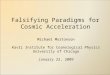 Falsifying Paradigms for Cosmic Acceleration Michael Mortonson Kavli Institute for Cosmological Physics University of Chicago January 22, 2009