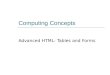 Computing Concepts Advanced HTML: Tables and Forms
