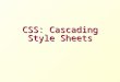 CSS: Cascading Style Sheets. What are Style Sheets A style sheet is a mechanism that allows to specify how HTML (/XHTML/XML) pages should look The style