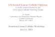 US-hosted Linear Collider Options: A study commissioned by the US Linear Collider Steering Group American Linear Collider Workshop July14, 2003 G. Dugan