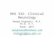Ahmad Alghadir M.S. Ph.D. P.T. RHS 332: Clinical Neurology Ahmad Alghadir, M.S. Ph.D. P.T. Room: 2071 aalghadir@hotmail.com alghadir@ksu.edu.sa
