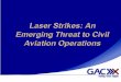 The Problem Increased laser strikes noted by airlines. Prevalence has increased throughout North America. Pilot and aircrew health and safety are at risk
