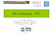 Micromegas TPC P. Colas, Saclay Lectures at the TPC school, Tsinghua University, Beijing, January 7-11, 2008