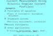 Current Measurement Using Acoustic Doppler Current Profilers Synopsis  Principles of operation  Types of instruments: Narrowband, Broadband  Shipboard