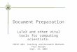 Document Preparation LaTeX and other vital tools for computing scientists. CMPUT 603: Teaching and Research Methods Paul Berube Sept. 19, 2005