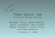 Team Space Jam Critical Design Review Bridget Chase, Shane Meikle, Jamie Usherwood, Ben Azlein, Megan Scheele, Taylor King, and Paul Guerrie October 5,