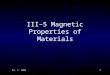 29. 7. 20031 III–5 Magnetic Properties of Materials