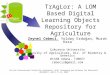 TrAgLor: A LOM Based Digital Learning Objects Repository for Agriculture Zeynel Cebeci, Yoldaş Erdoğan, Murat Kara Çukurova University Faculty of Agriculture,