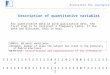 Statistics for Journalists Description of quantitative variables For quantitative data as with qualitative data, the first step is to construct a frequency