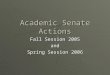 Academic Senate Actions Fall Session 2005 and Spring Session 2006