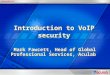 Introduction to VoIP security Mark Fawcett, Head of Global Professional Services, Aculab