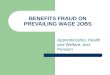 BENEFITS FRAUD ON PREVAILING WAGE JOBS Apprenticeship, Health and Welfare, and Pension