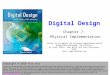 Digital Design 2e Copyright © 2010 Frank Vahid 1 Digital Design Chapter 7: Physical Implementation Slides to accompany the textbook Digital Design, with