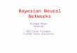 Bayesian Neural Networks Pushpa Bhat Fermilab Harrison Prosper Florida State University