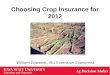 Choosing Crop Insurance for 2012 William Edwards, ISU Extension Economist