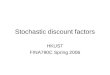 Stochastic discount factors HKUST FINA790C Spring 2006