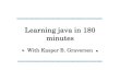 Learning java in 180 minutes With Kasper B. Graversen