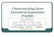 Characterizing Gene Functional Expression Profiles Zoran Obradovic Slobodan Vucetic Hongbo Xie, Hao Sun, Pooja Hedge Information Science and Technology