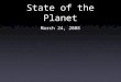 State of the Planet March 24, 2008. Which two countries are more similar to one another? East Germany and West Germany OR Ceylon and Nepal 67%