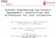 Systems Engineering and Project Management: Similarities and Differences for Cost Estimation Dr. Ricardo Valerdi – Massachusetts Institute of Technology