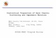 Statistical Properties of Wave Chaotic Scattering and Impedance Matrices MURI Faculty:Tom Antonsen, Ed Ott, Steve Anlage, MURI Students: Xing Zheng, Sameer