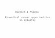 Biotech & Pharma Biomedical career opportunities in industry