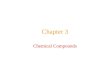 Chapter 3 Chemical Compounds. Compounds combination of two or more elements molecular formulas for molecular compounds empirical formulas for ionic compounds