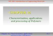 ME 260: Introduction to Engineering Materials Chapter 16. Characterization, applications 15.1 and processing of Polymers CHAPTER 15 Characterization, applications