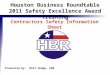Contractors Safety Information Sheet Presented by: Matt Hodge, KBR Houston Business Roundtable 2011 Safety Excellence Award Training