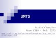 UMTS Justin Champion Room C208 - Tel: 3273 