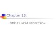Chapter 13: SIMPLE LINEAR REGRESSION. 2 Simple Regression Linear Regression