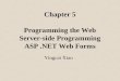 Chapter 5 Programming the Web Server-side Programming ASP.NET Web Forms Yingcai Xiao